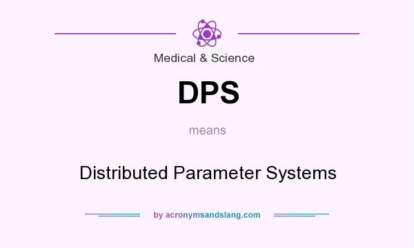 What does DPS mean? It stands for Distributed Parameter Systems