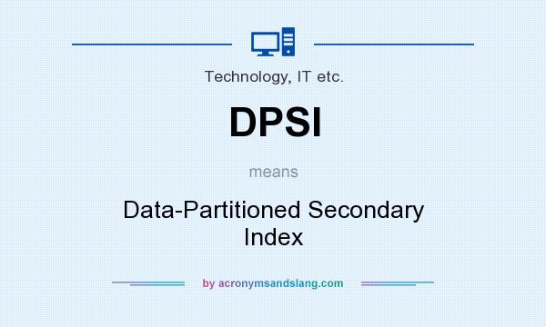 What does DPSI mean? It stands for Data-Partitioned Secondary Index