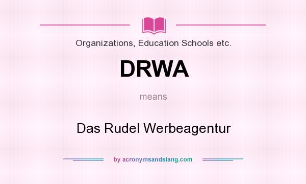 What does DRWA mean? It stands for Das Rudel Werbeagentur