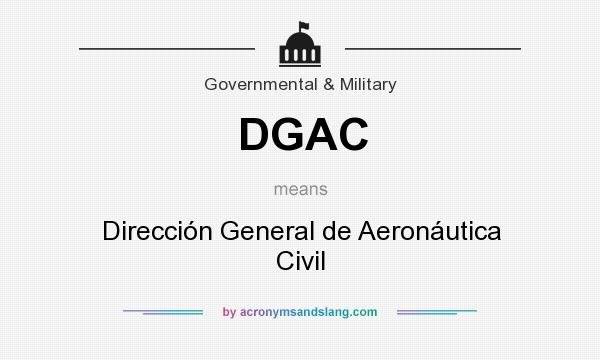 What does DGAC mean? It stands for Dirección General de Aeronáutica Civil