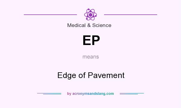 What does EP mean? It stands for Edge of Pavement