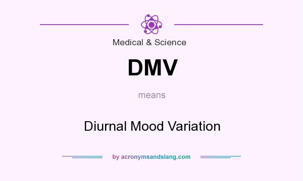 What does DMV mean? It stands for Diurnal Mood Variation
