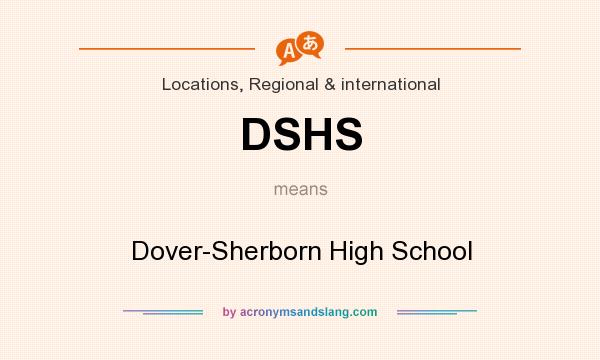What does DSHS mean? It stands for Dover-Sherborn High School
