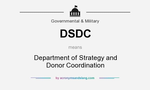 What does DSDC mean? It stands for Department of Strategy and Donor Coordination