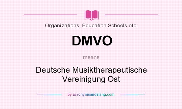 What does DMVO mean? It stands for Deutsche Musiktherapeutische Vereinigung Ost