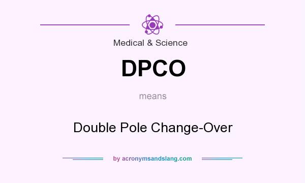 What does DPCO mean? It stands for Double Pole Change-Over
