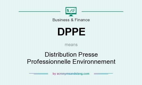 What does DPPE mean? It stands for Distribution Presse Professionnelle Environnement