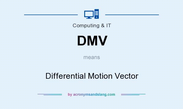 What does DMV mean? It stands for Differential Motion Vector