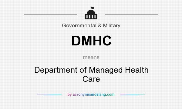 What does DMHC mean? It stands for Department of Managed Health Care