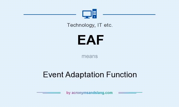 What does EAF mean? It stands for Event Adaptation Function