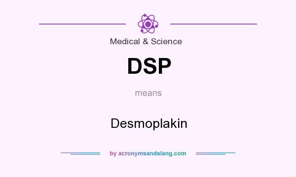 What does DSP mean? It stands for Desmoplakin