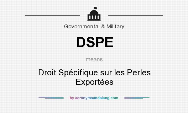 What does DSPE mean? It stands for Droit Spécifique sur les Perles Exportées