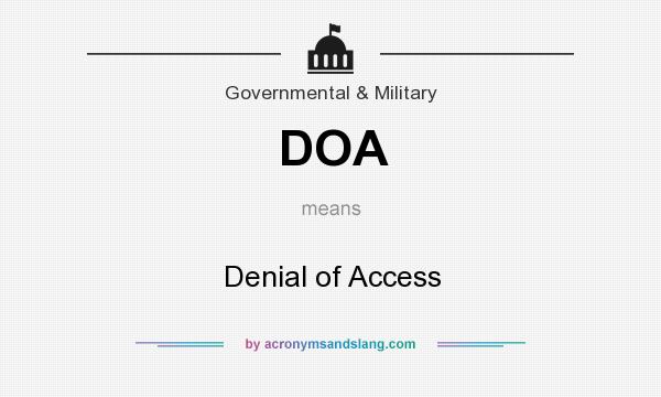What does DOA mean? It stands for Denial of Access