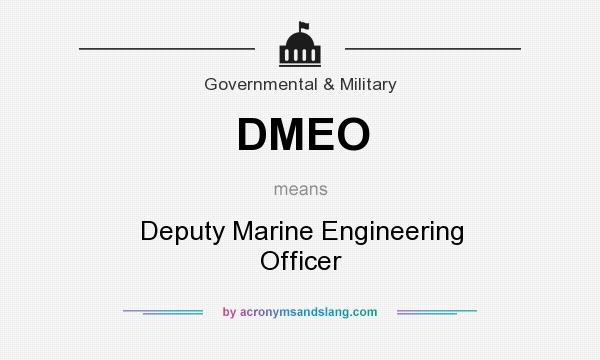 What does DMEO mean? It stands for Deputy Marine Engineering Officer