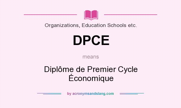 What does DPCE mean? It stands for Diplôme de Premier Cycle Économique