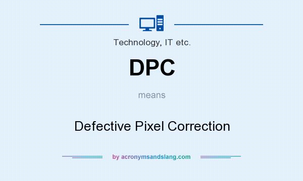 What does DPC mean? It stands for Defective Pixel Correction