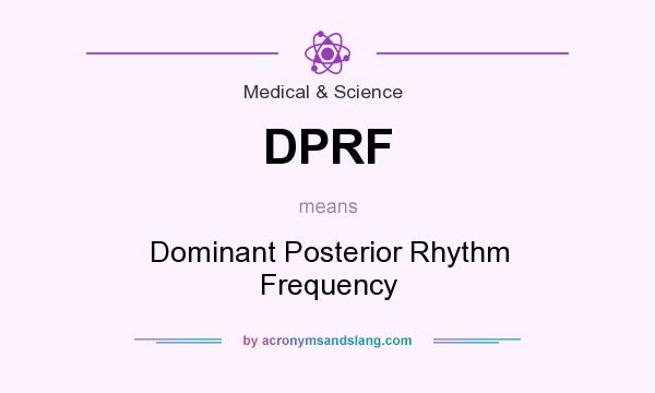 What does DPRF mean? It stands for Dominant Posterior Rhythm Frequency