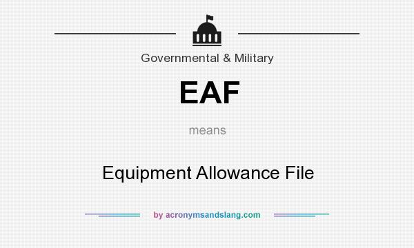 What does EAF mean? It stands for Equipment Allowance File