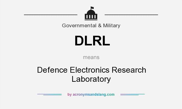 What does DLRL mean? It stands for Defence Electronics Research Laboratory