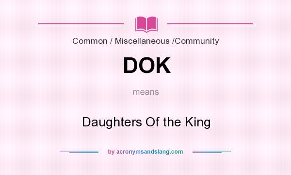 What does DOK mean? It stands for Daughters Of the King