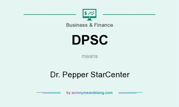 What does DPSC mean? It stands for Dr. Pepper StarCenter