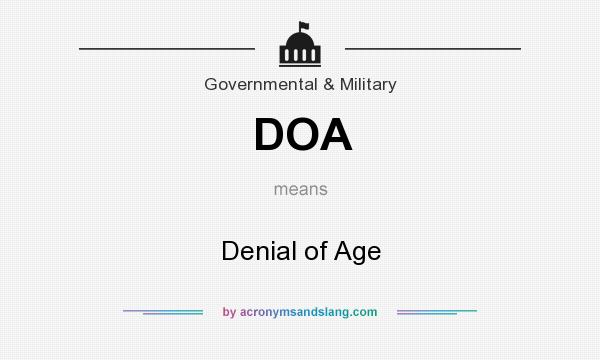 What does DOA mean? It stands for Denial of Age