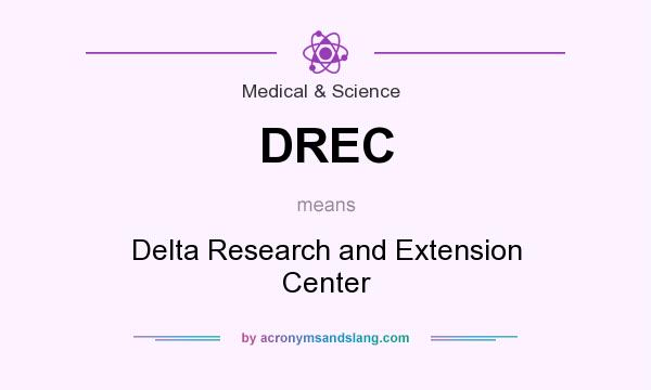 What does DREC mean? It stands for Delta Research and Extension Center