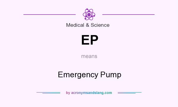 What does EP mean? It stands for Emergency Pump