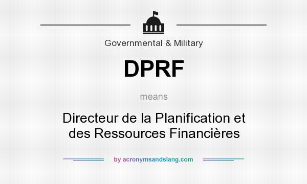 What does DPRF mean? It stands for Directeur de la Planification et des Ressources Financières