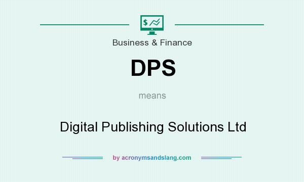 What does DPS mean? It stands for Digital Publishing Solutions Ltd