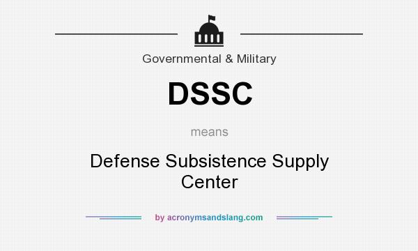 What does DSSC mean? It stands for Defense Subsistence Supply Center