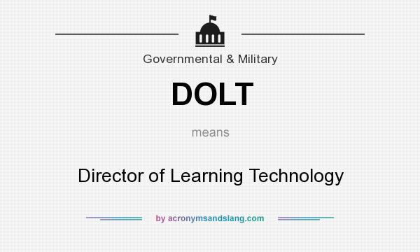 What does DOLT mean? It stands for Director of Learning Technology