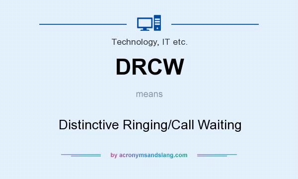 What does DRCW mean? It stands for Distinctive Ringing/Call Waiting