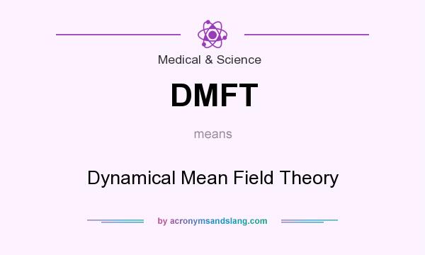 What does DMFT mean? It stands for Dynamical Mean Field Theory