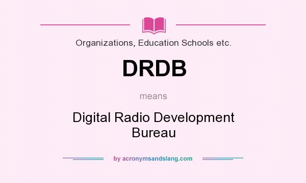 What does DRDB mean? It stands for Digital Radio Development Bureau