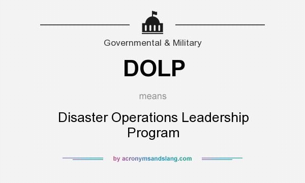 What does DOLP mean? It stands for Disaster Operations Leadership Program