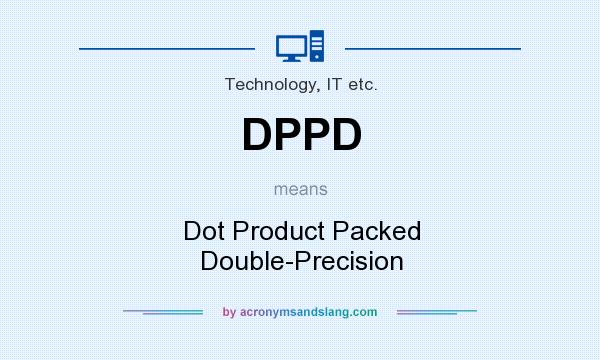 What does DPPD mean? It stands for Dot Product Packed Double-Precision