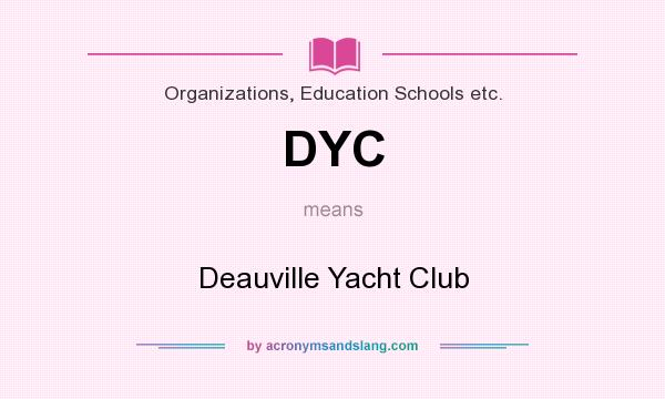 What does DYC mean? It stands for Deauville Yacht Club