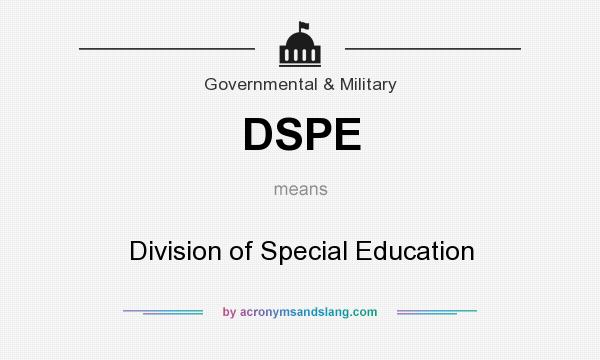 What does DSPE mean? It stands for Division of Special Education