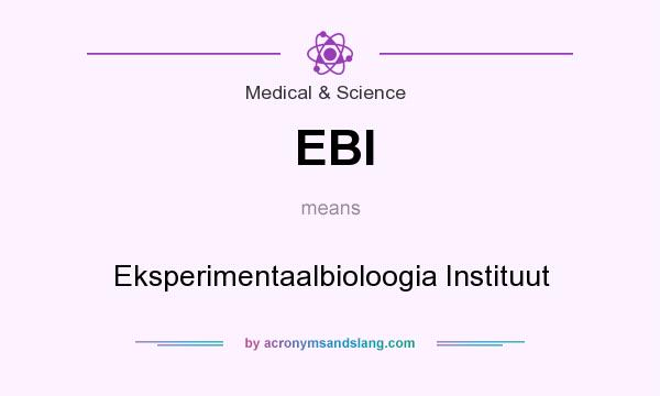 What does EBI mean? It stands for Eksperimentaalbioloogia Instituut