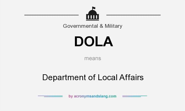 What does DOLA mean? It stands for Department of Local Affairs