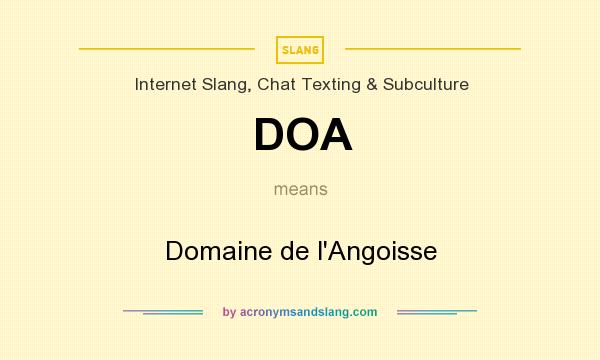What does DOA mean? It stands for Domaine de l`Angoisse