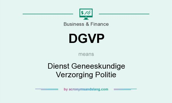 What does DGVP mean? It stands for Dienst Geneeskundige Verzorging Politie