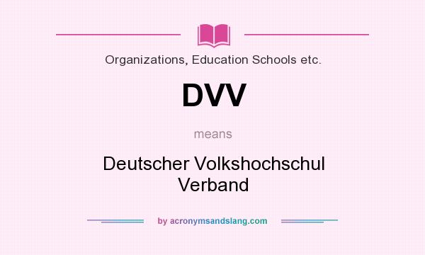 What does DVV mean? It stands for Deutscher Volkshochschul Verband