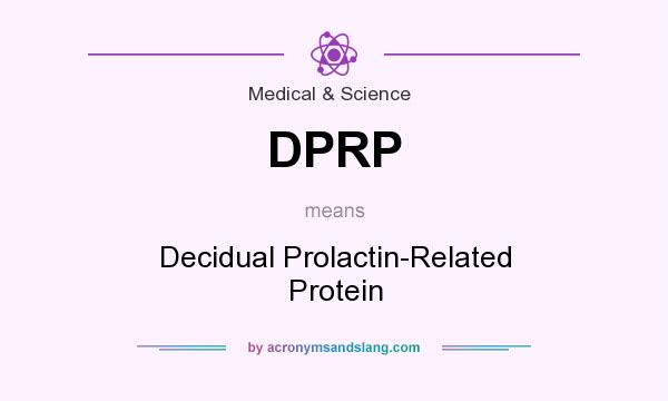 What does DPRP mean? It stands for Decidual Prolactin-Related Protein