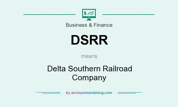 What does DSRR mean? It stands for Delta Southern Railroad Company