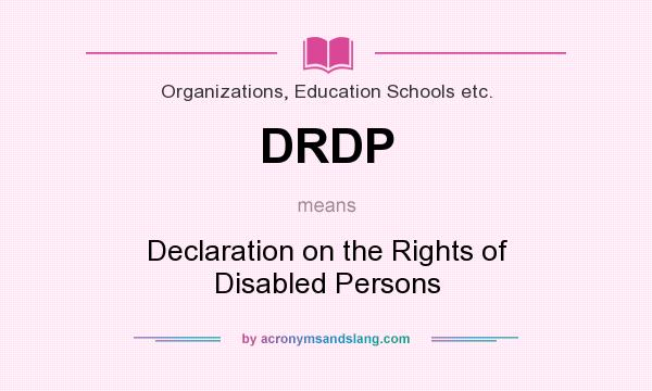 What does DRDP mean? It stands for Declaration on the Rights of Disabled Persons