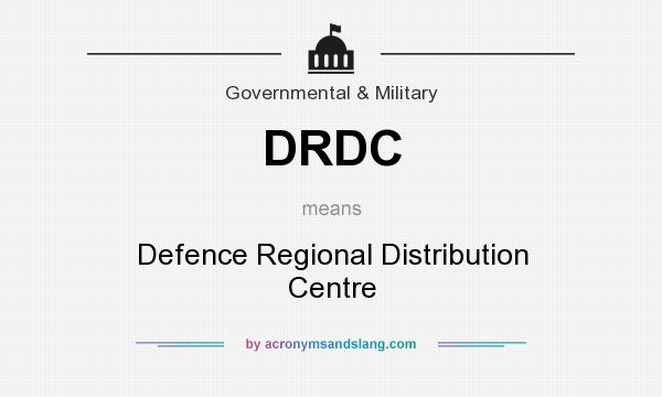 What does DRDC mean? It stands for Defence Regional Distribution Centre