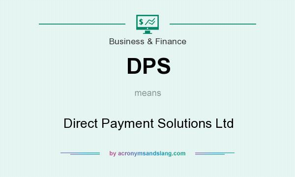 What does DPS mean? It stands for Direct Payment Solutions Ltd