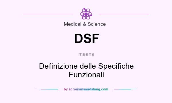 What does DSF mean? It stands for Definizione delle Specifiche Funzionali